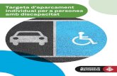 Targeta d’aparcament individual per a persones amb ... d... · Podeu sol·licitar la targeta d’aparcament al web de tràmits de l’Ajuntament de Barcelona, al telèfon gratuït