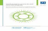 vicios de salud hacia redes integradas - IRIS PAHO Home · 2017-04-28 · Transformando los servicios de salud hacia redes integradas Elementos esenciales para fortalecer un modelo