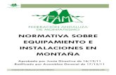(6. Normativa equipamiento e instalaciones en montaña)de Instalaciones en Montaña en Andalucía como el reconoci-miento, por la Federación Andaluza de Montañismo a través de un