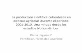 J2-2 La producción científica colombiana en ciencias ...bibliotecadigital.agronet.gov.co/bitstream/11348... · Producción de autores de instituciones colombianas publicados en
