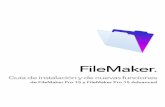 Guía de instalación y de nuevas funciones para FileMaker Pro 15 y … · 2016-05-10 · Capítulo 1 Antes de comenzar Bienvenido al software FileMaker®.FileMaker Pro le ayuda a