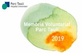 Memòria Voluntariat Parc Taulí · 2020-06-15 · passejades. Demències. Acompanyament individual i activitats d’entreteniment. Pal·liació. Atenció personalitzada a petició