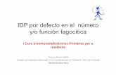 IDP por defecto en el número y/o función fagocítica...• Clinica: episodios de fiebre + aftas bucales e infecciones bacterianas cada 3 semanas de manera periodica (fase de neutropenia