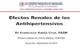Efectos Renales de los Antihipertensivos - SOLACIsolaci.org/es_ant/pdfs/jornadas_paraguay2015/15_franciso...IECA o ARA II Diur éticos Calcioantago-nistas Cambios en el nefron en la
