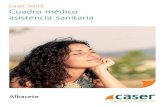 Cuadro médico Caser Albacete médico Caser Albacete.pdf · médico de Caser. · Para ingresos hospitalarios, intervenciones y algunas pruebas diagnósticas, que se muestran como
