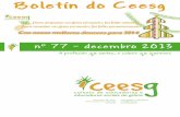 Boletín do Ceesg€¦ · ANUARIO do Ceesg 2013 Algunhas das actuacións máis salientables do Ceesg no ano 2013: Xaneiro • Constitución do Grupo de traballo A Eira do Ceesg. •
