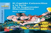 + 7 años El Capitán Calzoncillos y la furia de la Supermujer la Su … · 2016-04-15 · Hasta que un día el señor CarrAsquilla se beBió Un super-ZUmo sin queRER Y AHORA tiene