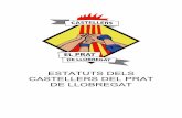ESTATUTS DELS CASTELLERS DEL PRAT DE LLOBREGAT · Article 1. Principis Generals Amb la denominació Castellers del Prat de Llobregat es constitueix aquesta entitat, que regula les