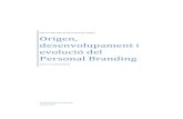 Origen, desenvolupament i evolució del Personal Brandingopenaccess.uoc.edu/webapps/o2/bitstream/10609/59485/6... · branding, pretenc analitzar en profunditat el concepte de marca