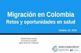Economista en Salud - ANDI Ronald Gomez.pdf · dimensiones de la migración internacional (ONU-OMS) •9 Principios y 5 indicadores trazadores •Reconocimiento colectivo histórico