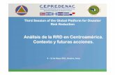 Análisis de la RRD en Centroamérica. Contexto y futuras ... · Análisis de la RRD en Centroamérica. Contexto y futuras acciones. 9 –13 de Mayo 2011, Ginebra, Suiza Third Session