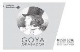 GOYA - cdn.ibercaja.net · Francisco José de Goya y Lucientes nace el 30 de marzo de 1746 en Fuendetodos (Zaragoza), en el seno de una familia modesta. Su padre, José Goya, era