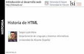 HTML: Historia de HTML - RUA: Principalrua.ua.es/dspace/bitstream/10045/26278/1/Historia de HTML... · 2016-04-27 · ORIA Introducción al desarrollo web Historia de HTML Sergio