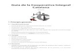 Guia de la Cooperativa Integral Catalana · • Democràcia: directa, deliberativa, participativa. • Autogestió i descentralització. • Transparència. • Subsidiarietat: del