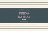 Frida Kahlo - WordPress.com · frida kahlo *tujuvup4bou"ohfmb.fsjdj 1*/503" fodvhghhvsdxro. pies, ¿para quÉ los quiero si tengo alas para volar? 1"(& frida kahlo 6 de julio de 1907