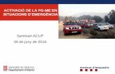 Presentación de PowerPoint · 2019-06-12 · Activació de la PG-ME en situacions d’emergènciaL’art. 12 de la llei 10/1994 de la Policia de la Generalitat - Mossos d’Esquadraestableix