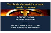 Trombosis Mesentérica Venosa: reporte de un casocongreso.faardit.org.ar/uploads/2014/poster/2014_501_PE...Introducción •La trombosis de vena mesentérica (TVM) es una entidad de