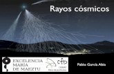 Rayos cósmicos - Indico · Rayos cósmicos Partículas masivas de alta energía (hasta 3×1020 eV) en general procedentes de fuera del Sistema Solar, en su mayoría p y ⍺. No hay