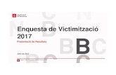 Enquesta de Victimització 2017 - metropoliabierta.com · Enquesta de Victimització / 2017 Presentació de Resultats L’any 2015, l’Enquesta de Victimització de Barcelona va