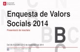 Enquesta de Valors Socials 2014 · 2017-01-18 · Enquesta de Valors Socials 2014 Presentació de Resultats ANÀLISIS DE RESULTATS ASPECTES METODOLÒGICS El present informe va desgranant