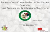 Redes y Casas Comunitarias de Semillas en Colombia...Leyes de semillas para imponer la certificación y los transgénicos en Colombia 1. Ley 1032 de 2006: impone cárcel o multa a