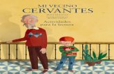 MI VECINO CERVANTES - Grupo Anaya...personajes de Mi vecino Cervantes, como Lucas, su madre o la panadera Lupe, aparecen el propio Cervantes, Dulcinea o el licenciado Vidriera. De