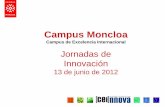 Jornadas de Innovación - Campus Moncloa€¦ · Jornadas de Innovación 13 de junio de 2012 . Clúster de Movilidad Sostenible . ... (III) • • 3. Desarrollar actividades de .