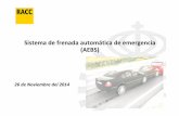 Sistema de frenada automática de emergencia (AEBS)saladeprensa.racc.es/wp-content/uploads/2015/11/dp...Sistema de frenada automática de emergencia (AEBS) 26 de Noviembre del 2014.