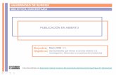 PUBLICACIÓN EN ABIERTO · 2016-04-20 · PUBLICACIÓN EN ABIERTO • 2003. Declaración de Bethesda sobre publicación de acceso abierto (20 junio). Acordar los pasos significativos
