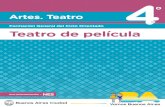 Teatro. Teatro de película - Buenos Aires · 2019-09-27 · Artes. Teatro Teatro de película 4 Presentación La serie Profundización de la NES presenta distintas propuestas de