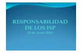 RESPONSABILIDAD DE LOS ISP....RESPONSABILIDAD CHILE: Ley No. 17336 de 1970. Modificada 2010. ‐ ISP no tienen la obligación de supervisar los datos que transmiten, almacenan o referencien,