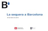 La sequera a Barcelona - La Xarxa en xarxaxarxaenxarxa.diba.cat/.../files/...sequera_bcasa.pdf · • Catalunya presenta un règim pluviomètric caracteritzat per: – Molta irregularitat