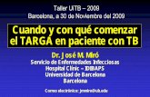 Taller UiTB – 2009 Barcelona, a 30 de Noviembre del 2009 ... · Tuberculosis extrapulmonar 80 24;135 Neumonía por P. jirovecii 29 11;61 Candidiasis esofágica 35 12;111 Toxoplasmosis