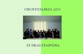 OROITIDAZKIA 2015 - Euskaltzaindia · Informazioaren eta Komunikazioaren Teknologiak batzordea 29 III.4. Erlea aldizkaria 30 ... teotan gure gizartea hain gogorki jo eta astindu duen