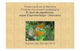 El jardí de papallones, espai d’aprenentatge i intercanvi › web › fitxers › Resum Memoria del... · Presentació de la Memòria Projecte d’innovació pedagògica El jardí