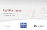 Red Blue Jeans - InterCalltest-lasp.intercall.com/files/BJN-User-Guide-lasp.pdf · Blue Jeans ayuda a mantener las reuniones bajo control . Experiencia en la reunión Los participantes