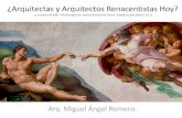 ¿Arquitectas y Arquitectos Renacentistas Hoy? · 2017-04-10 · ¿Arquitectas y Arquitectos Renacentistas Hoy? La creación de Adán -Michelangelo di Lodovico Buonarroti Simoni (
