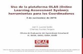 Uso de la plataforma OLAS (Online Learning Assessment ...oeae.uprrp.edu/.../10/Webinar-3-de-noviembre-2016.pdf · • Es fácil de utilizar y se puede acceder desde cualquier computadora
