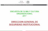 CLIMA Y CULTURA ORGANIZACIONAL ENCUESTA 2013 · Plan de Practicas de Transformación de Clima y Cultura Organizacional 2016 En la ECCO 2016, la Dirección General de Seguridad Institucional
