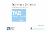 Trámites a Distancia - Inicio | Argentina.gob.ar · 2019-06-19 · Cuando exista alguna dificultad para operar con un trámite desde la plataforma TAD, puede utilizar los siguientes