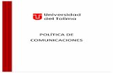 MANUAL DE COMUNICACIONES - Universidad Del Tolimaadministrativos.ut.edu.co/images/Sistema_gestion... · Ver!Manual!de!Identidad!Corporativa!e!Imagen!Institucional.! POLÍTICAS!DE!COMUNICACIÓN!!!10!