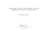 Más que teclas y pantallas. Acceso público a TIC en Colombia · 2019-09-05 · Más que teclas y pantallas. Acceso público a TIC en Colombia Luis Fernando Barón Ricardo Gómez