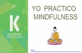 YO PRACTICO MINDFULNESS - Koynos CooperativaEl mindfulness nos ayuda a darnos cuenta de nuestros pensamientos, sentimientos y emociones. El mindfulness es muy bueno para mejorar nuestra