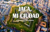 JACA, MI CIUDAD - cpsjphue.educa.aragon.escpsjphue.educa.aragon.es/IMG/pdf/jaca_mi_ciudad-_def.pdf · • La ciudad; la vivienda, comercios, servicios, ocio, cultura y deporte etc.