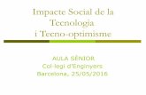 Impacte Social de la Tecnologia i Tecno-optimisme · Aula Sènior Barcelona, 25 de maig de 2016 Impacte Social de la Tecnologia i Tecno-optimisme 11 de 61 Des del començament (IV)