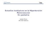 Estudios Isotópicos en la Hipertensión Renovascular En ...nucleus.iaea.org/HHW/NuclearMedicine/Paediatric...Hipertensión renovascular Fisiopatología disminuye la perfusión del