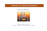 Embolia de Liquido Amnióticoobstetriciacritica.com/doc/Embolia_Amniotica.pdf · 2019-05-27 · 5 Prefacio Tres aspectos identifican a la embolia de líquido amniótico, otorgándole