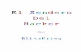 El Sendero del Hacker - Curiosidadeslobonegro.weebly.com/uploads/1/3/5/5/13552941/el-sendero-del-hacker.pdfespañol rebautizado con el espantoso neologismo hackeo), pero para quienes