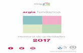 memoria de actividades 2017 - Argia Fundazioa · memoria de actividades 2017. 3 1 Introducción 4 ... en nuestros recursos un espacio para realizar su proyecto vital, ... espacio