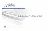Sub-Redes, VLSM e CIDRzegonc/material/Redes_de_Computadores/Sub-Red… · Sub-Redes Mecanismo introduzido originalmente para minimizar o problema do crescimento das tabelas de rotas